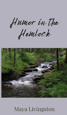 Humor in the Hemlock - Maya Livingston - cover