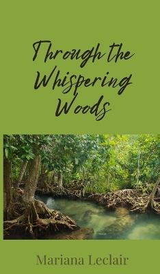 Through the Whispering Woods - Mariana LeClair - cover