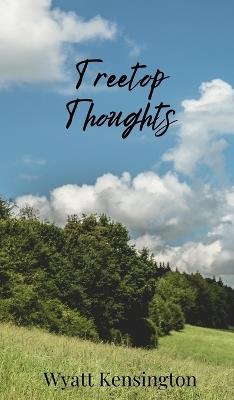 Treetop Thoughts - Wyatt Kensington - cover