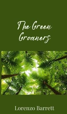 The Green Groaners - Lorenzo Barrett - cover