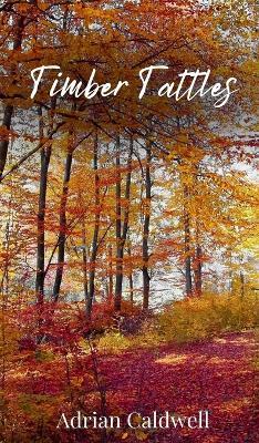 Timber Tattles - Adrian Caldwell - cover