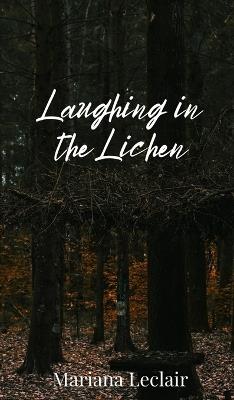 Laughing in the Lichen - Mariana LeClair - cover