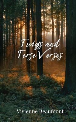 Twigs and Terse Verses - Vivienne Beaumont - cover