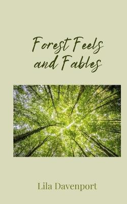 Forest Feels and Fables - Lila Davenport - cover