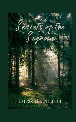 Secrets of the Sequoia - Lucas Harrington - cover
