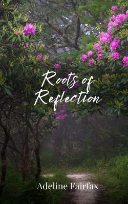 Roots of Reflection - Adeline Fairfax - cover