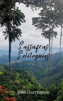 Sassafras Soliloquies - Milo Harrington - cover