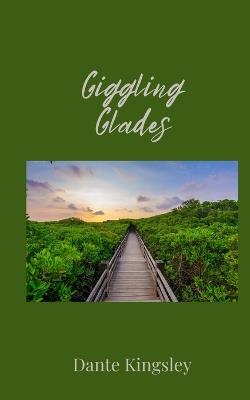 Giggling Glades - Dante Kingsley - cover