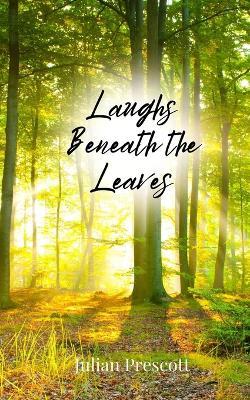 Laughs Beneath the Leaves - Julian Prescott - cover