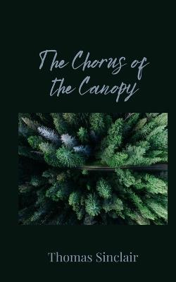 The Chorus of the Canopy - Thomas Sinclair - cover