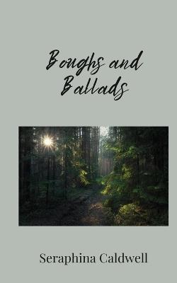 Boughs and Ballads - Seraphina Caldwell - cover