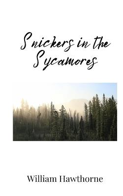 Snickers in the Sycamores - William Hawthorne - cover
