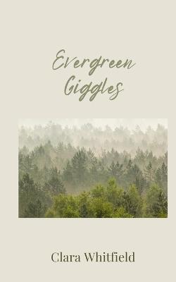 Evergreen Giggles - Clara Whitfield - cover