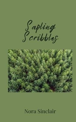 Sapling Scribbles - Nora Sinclair - cover