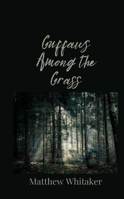 Guffaws Among the Grass - Matthew Whitaker - cover