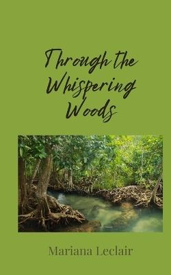 Through the Whispering Woods - Mariana LeClair - cover