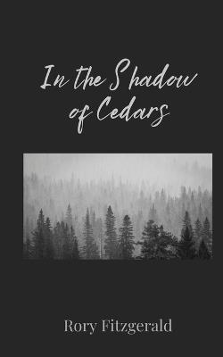 In the Shadow of Cedars - Rory Fitzgerald - cover