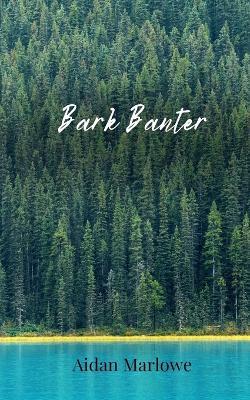 Bark Banter - Aidan Marlowe - cover