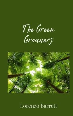 The Green Groaners - Lorenzo Barrett - cover