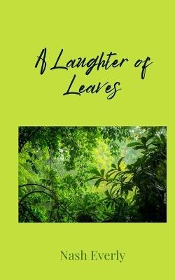 A Laughter of Leaves - Nash Everly - cover