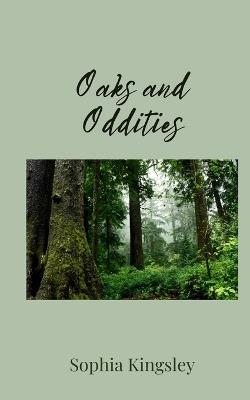 Oaks and Oddities - Sophia Kingsley - cover