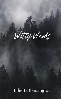 Witty Woods - Juliette Kensington - cover