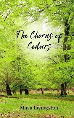 The Chorus of Cedars - Maya Livingston - cover