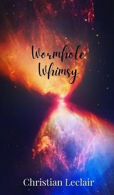 Wormhole Whimsy - Christian LeClair - cover