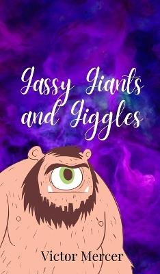 Gassy Giants and Giggles - Victor Mercer - cover