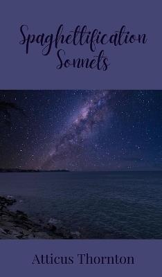 Spaghettification Sonnets - Atticus Thornton - cover