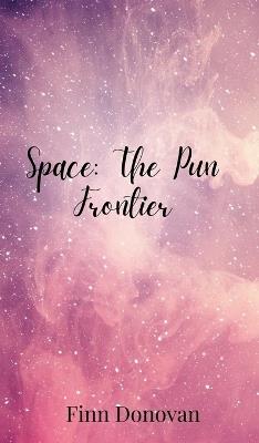 Space: The Pun Frontier - Finn Donovan - cover