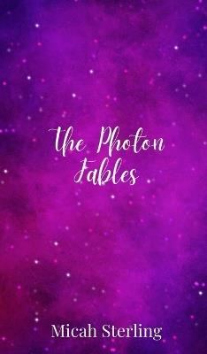The Photon Fables - Micah Sterling - cover