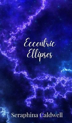 Eccentric Ellipses - Seraphina Caldwell - cover
