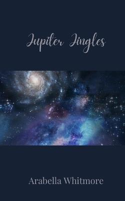 Jupiter Jingles - Arabella Whitmore - cover