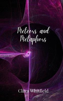 Meteors and Metaphors - Clara Whitfield - cover
