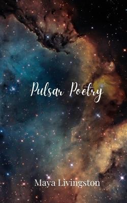 Pulsar Poetry - Maya Livingston - cover