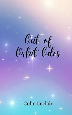 Out of Orbit Odes - Colin LeClair - cover