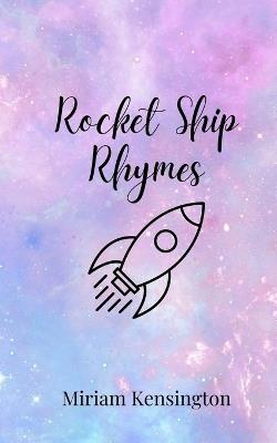 Rocket Ship Rhymes - Miriam Kensington - cover