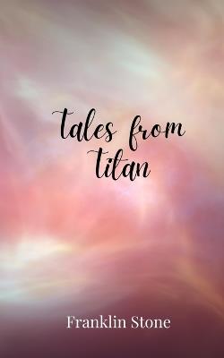 Tales from Titan - Franklin Stone - cover