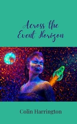 Across the Event Horizon - Colin Harrington - cover