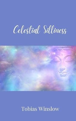 Celestial Silliness - Tobias Winslow - cover