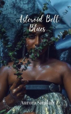 Asteroid Belt Blues - Aurora Sinclair - cover