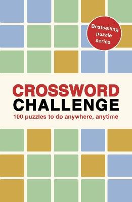 Crossword Challenge: 100 Puzzles to do anywhere, anytime - Roland Hall - cover