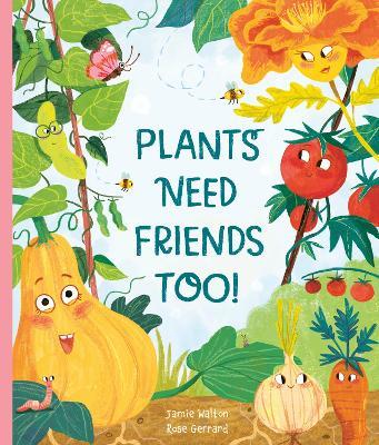 Plants Need Friends Too! - Jamie Walton - cover