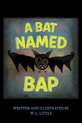 A Bat Named Bap - W.L. Little - cover