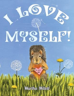 I Love Myself! - Martha Millett - cover