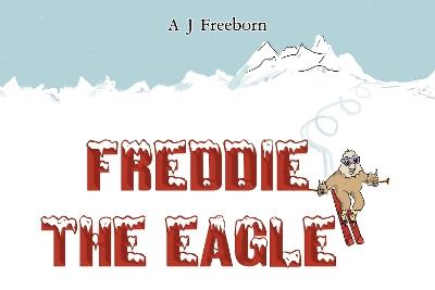 Freddie the Eagle - A J Freeborn - cover