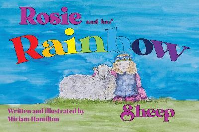 Rosie and her Rainbow Sheep - Miriam Hamilton - cover