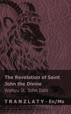 The Revelation of Saint John the Divine / Wahyu St. John Ilahi: Tranzlaty English Bahasa Melayu - Kjv - cover