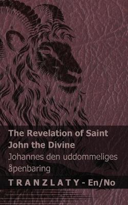 The Revelation of Saint John the Divine / Johannes den guddommeliges åpenbaring: Tranzlaty English Norsk - Kjv - cover